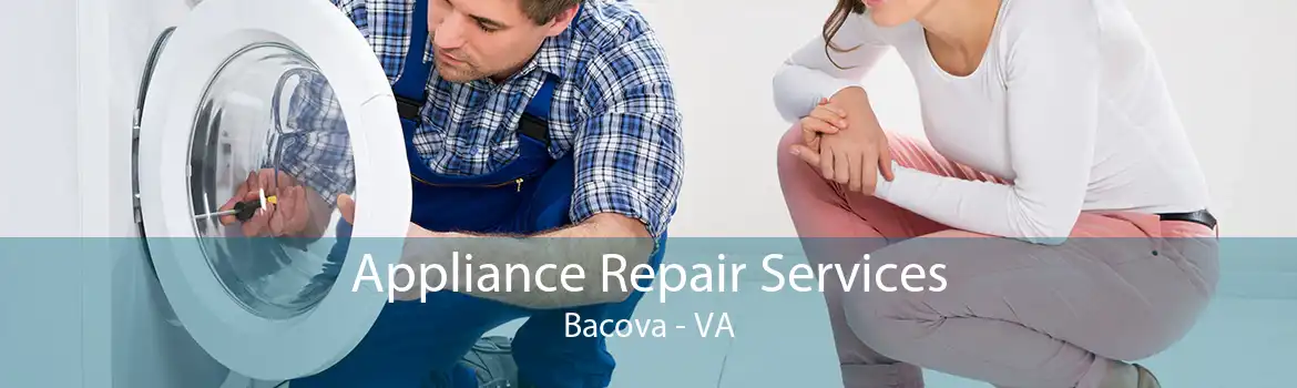 Appliance Repair Services Bacova - VA