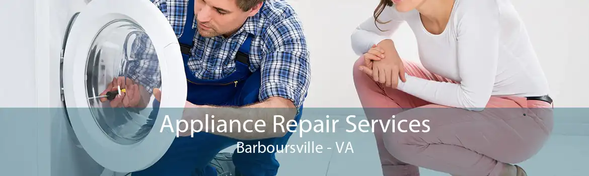Appliance Repair Services Barboursville - VA