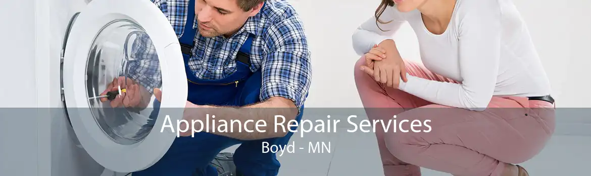Appliance Repair Services Boyd - MN