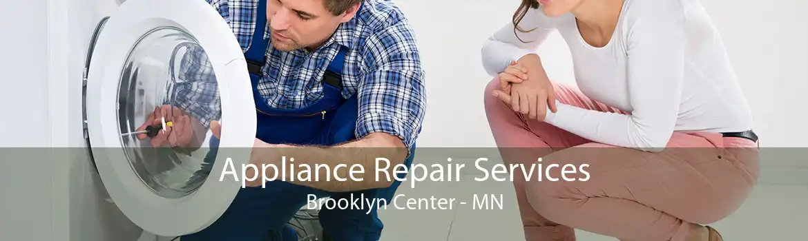 Appliance Repair Services Brooklyn Center - MN