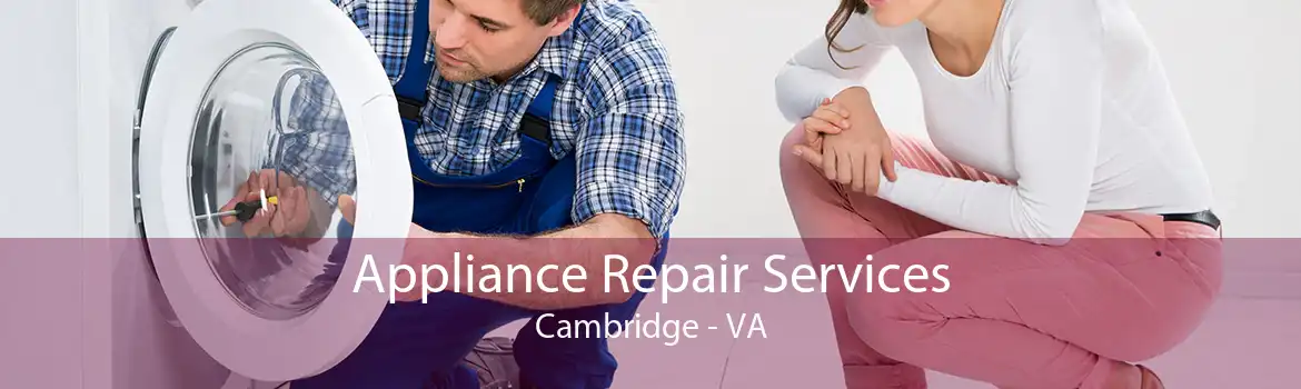 Appliance Repair Services Cambridge - VA
