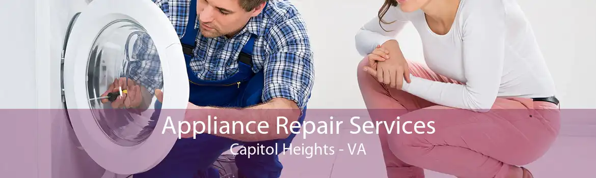 Appliance Repair Services Capitol Heights - VA