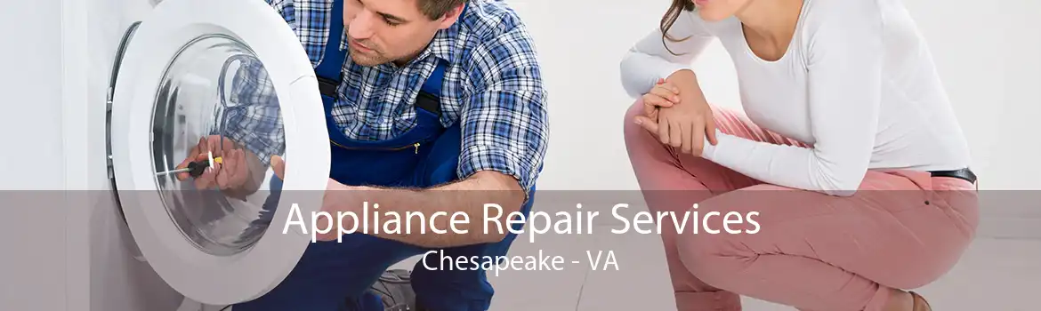 Appliance Repair Services Chesapeake - VA