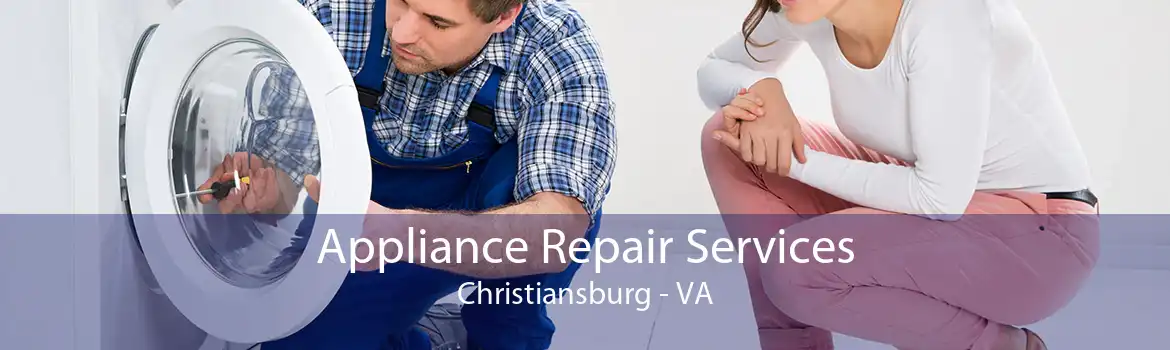 Appliance Repair Services Christiansburg - VA