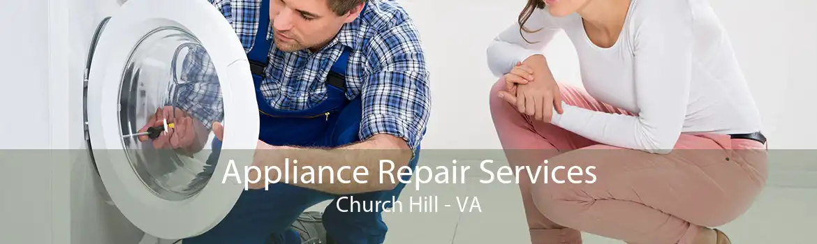 Appliance Repair Services Church Hill - VA