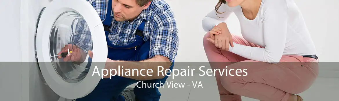 Appliance Repair Services Church View - VA