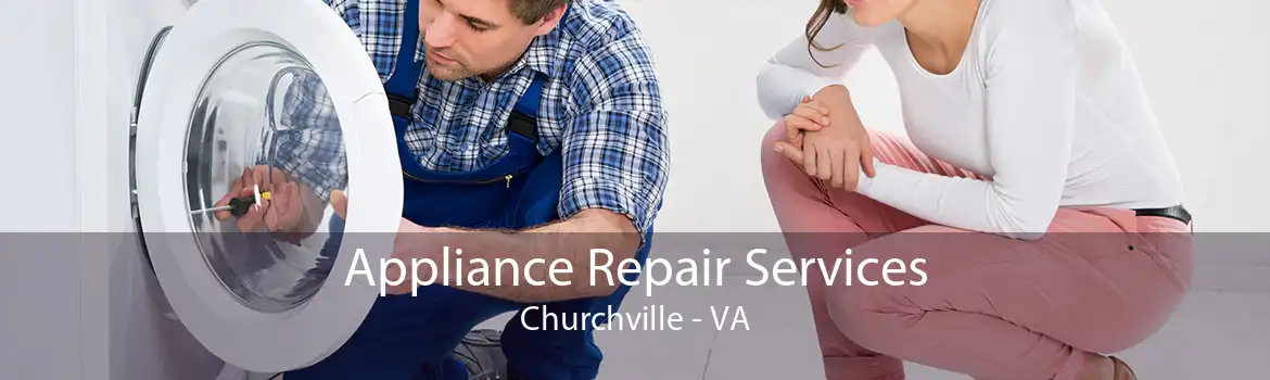 Appliance Repair Services Churchville - VA