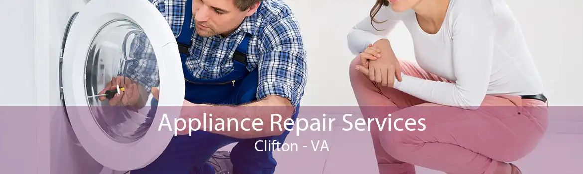 Appliance Repair Services Clifton - VA