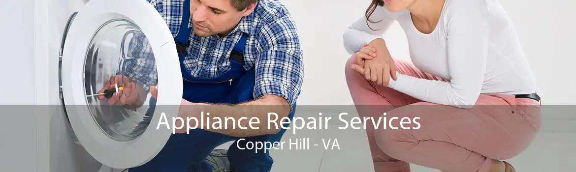Appliance Repair Services Copper Hill - VA