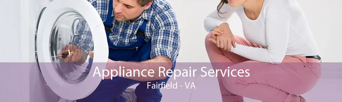 Appliance Repair Services Fairfield - VA