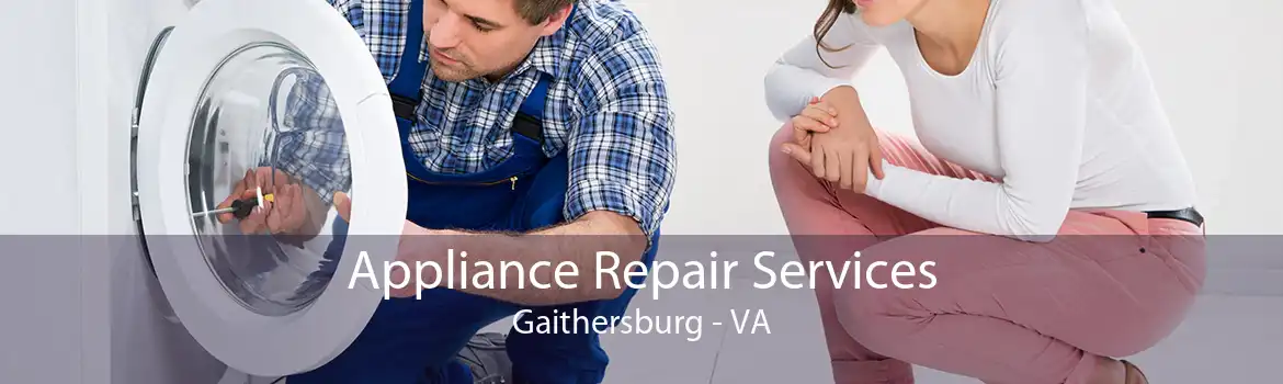 Appliance Repair Services Gaithersburg - VA