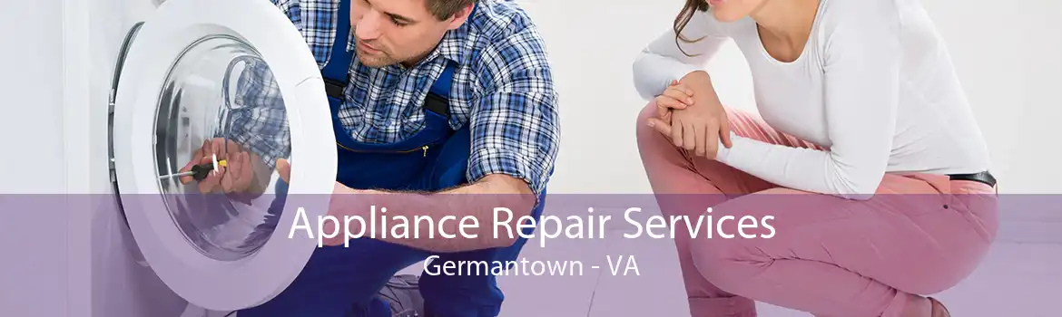 Appliance Repair Services Germantown - VA