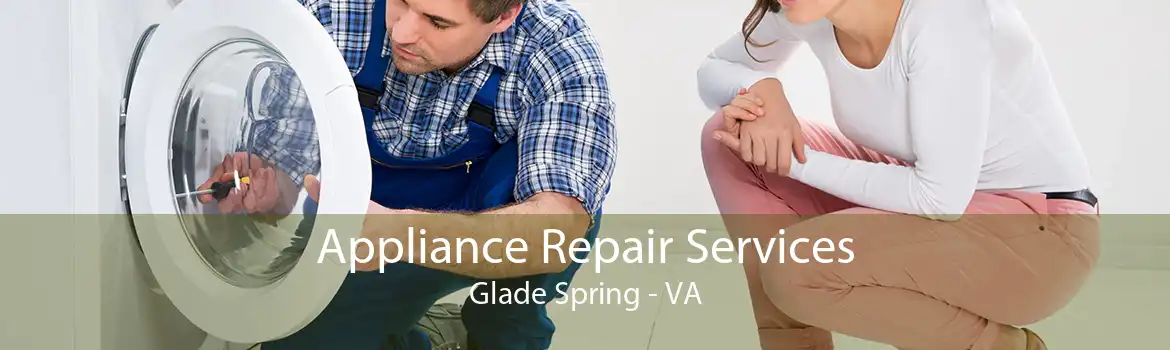 Appliance Repair Services Glade Spring - VA