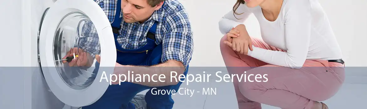 Appliance Repair Services Grove City - MN