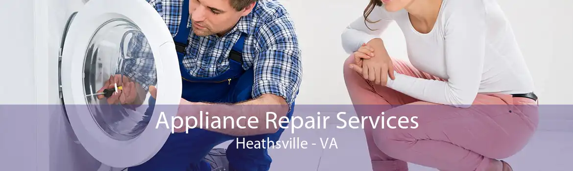 Appliance Repair Services Heathsville - VA