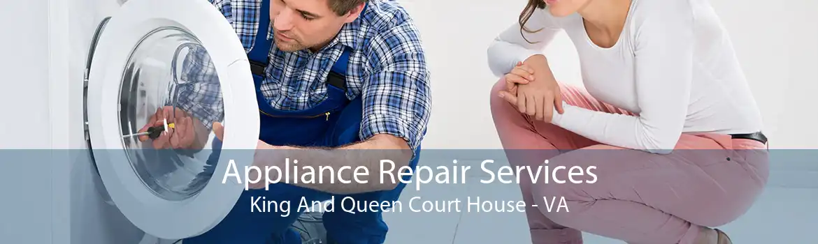 Appliance Repair Services King And Queen Court House - VA