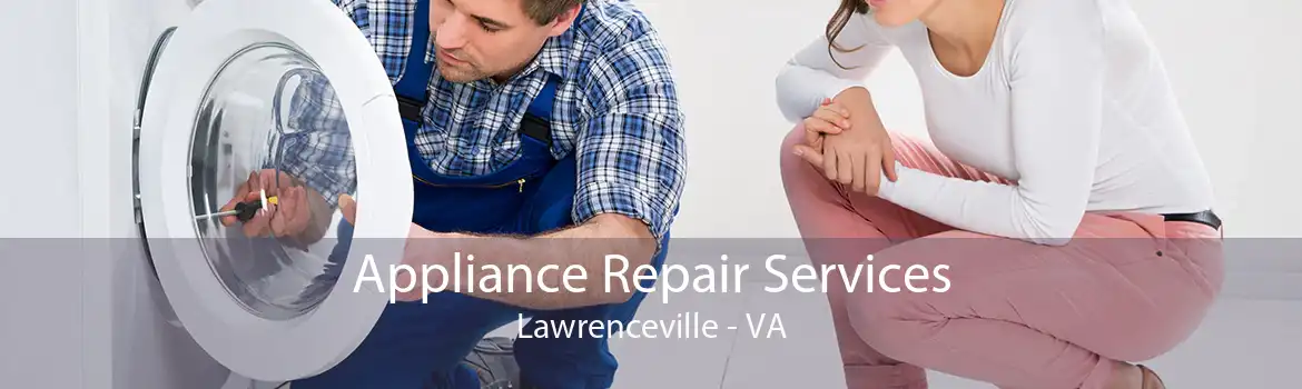 Appliance Repair Services Lawrenceville - VA