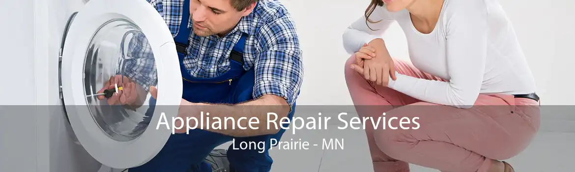Appliance Repair Services Long Prairie - MN