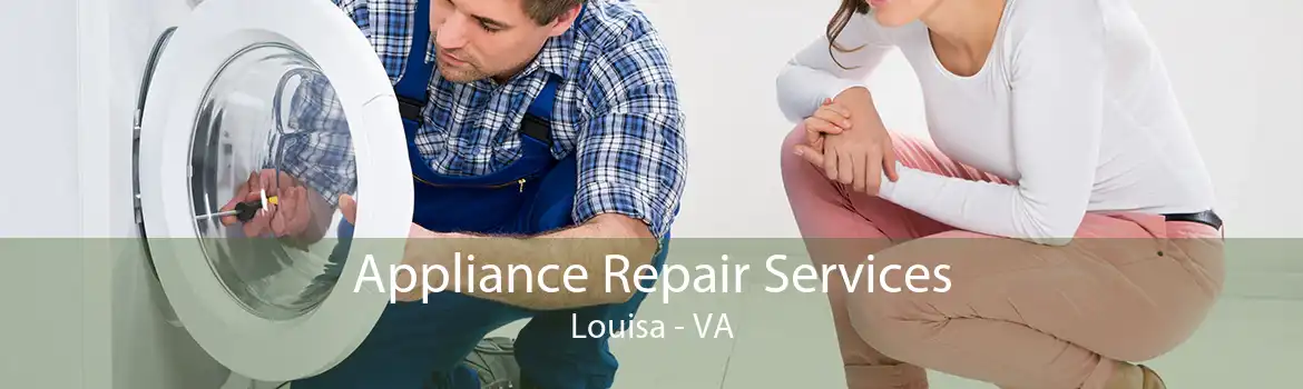 Appliance Repair Services Louisa - VA