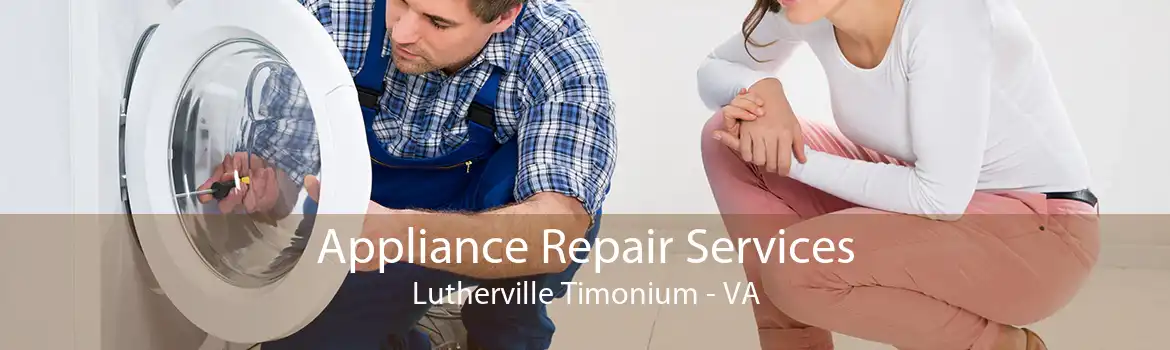 Appliance Repair Services Lutherville Timonium - VA