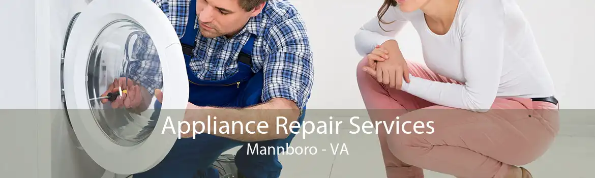 Appliance Repair Services Mannboro - VA
