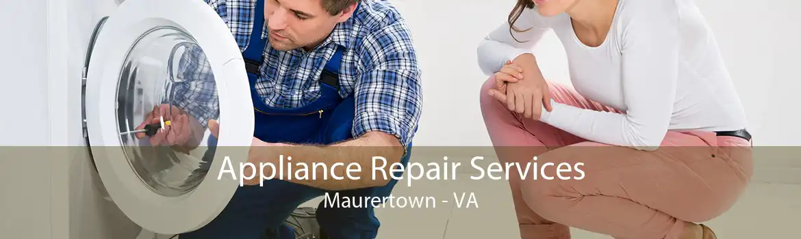 Appliance Repair Services Maurertown - VA