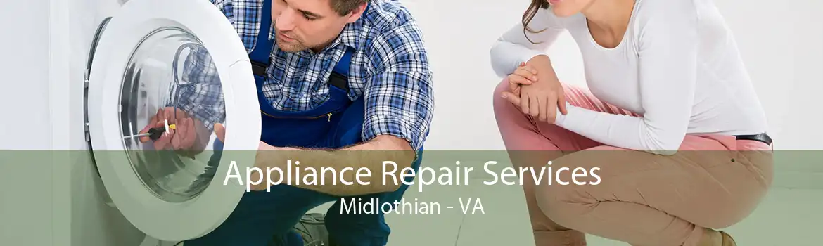 Appliance Repair Services Midlothian - VA