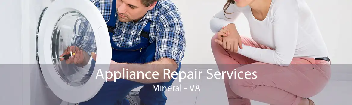 Appliance Repair Services Mineral - VA
