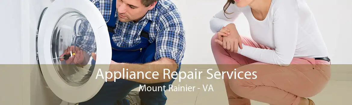 Appliance Repair Services Mount Rainier - VA