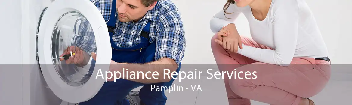 Appliance Repair Services Pamplin - VA