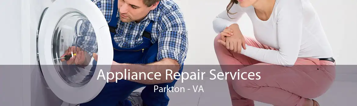 Appliance Repair Services Parkton - VA