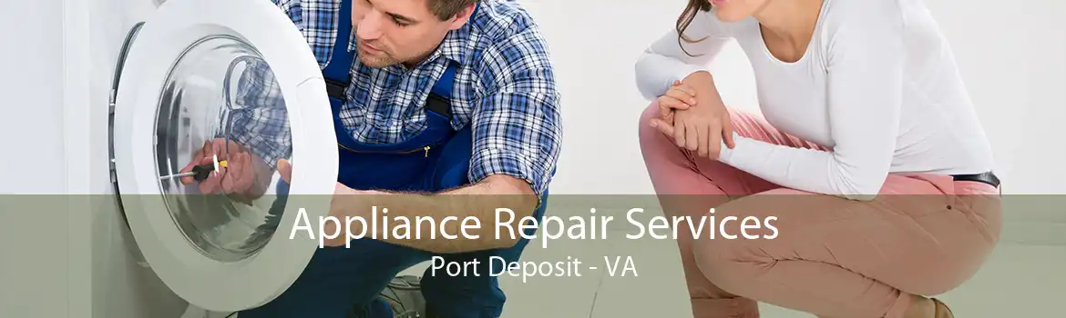 Appliance Repair Services Port Deposit - VA