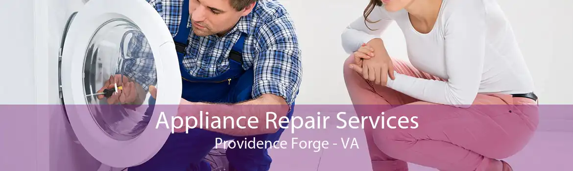 Appliance Repair Services Providence Forge - VA