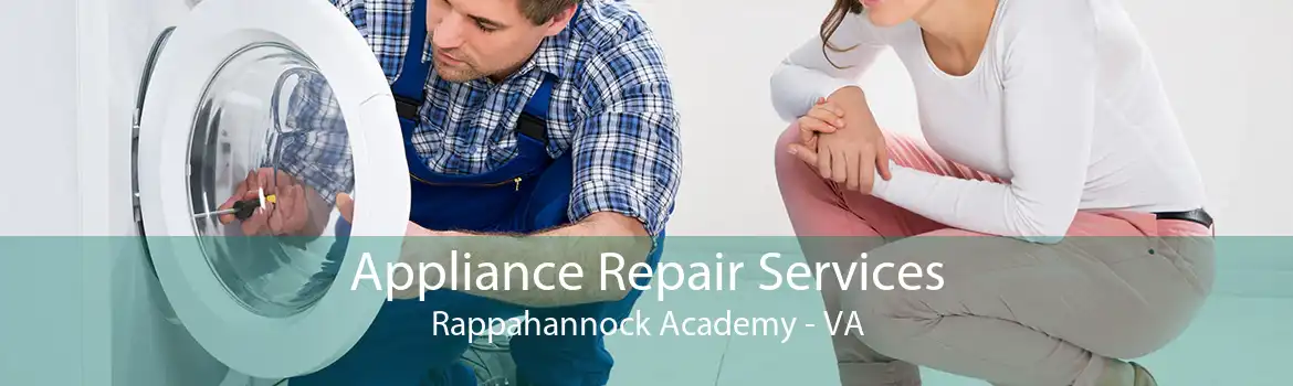 Appliance Repair Services Rappahannock Academy - VA