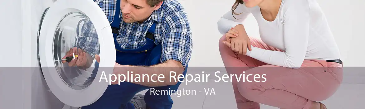 Appliance Repair Services Remington - VA
