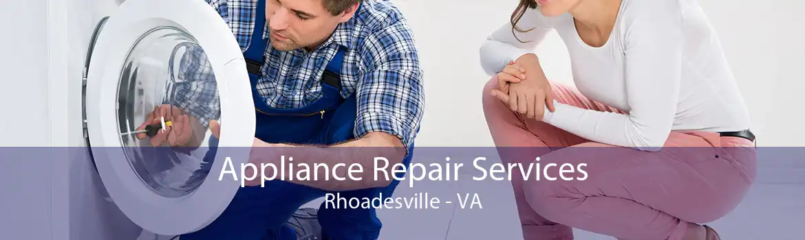 Appliance Repair Services Rhoadesville - VA