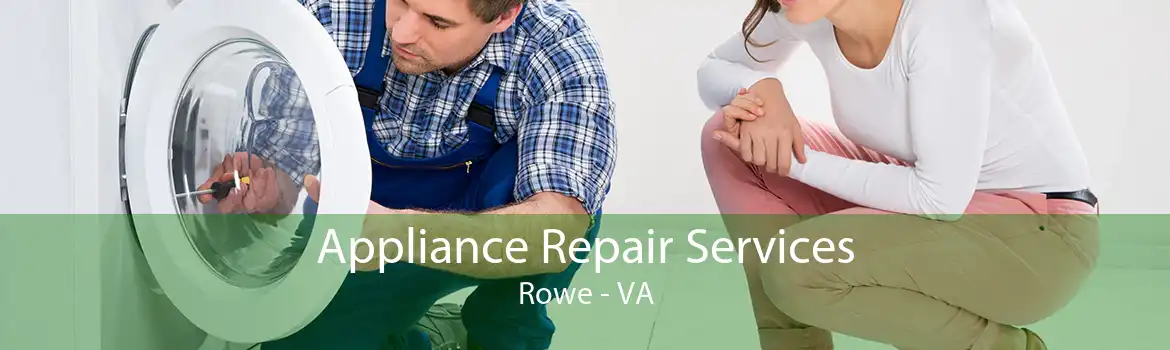 Appliance Repair Services Rowe - VA