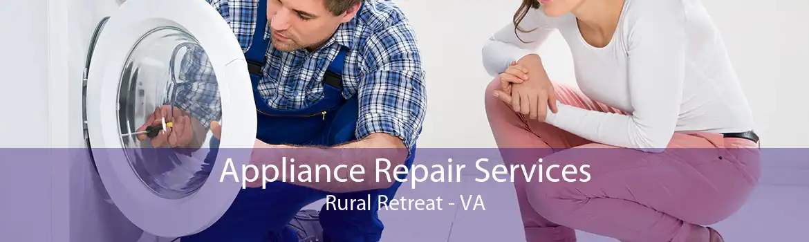 Appliance Repair Services Rural Retreat - VA