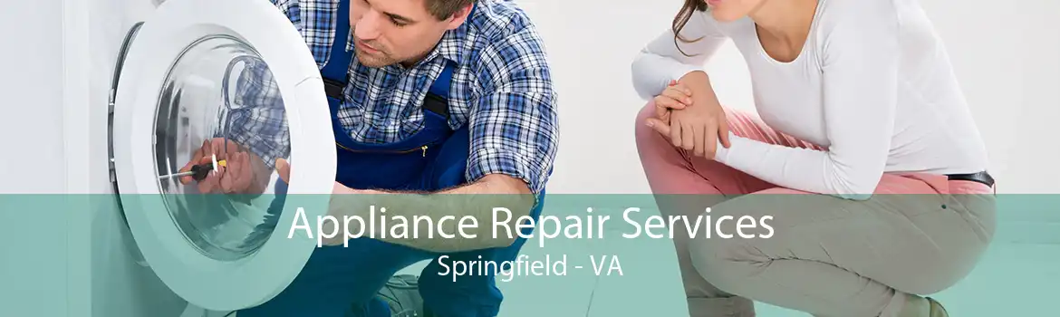 Appliance Repair Services Springfield - VA
