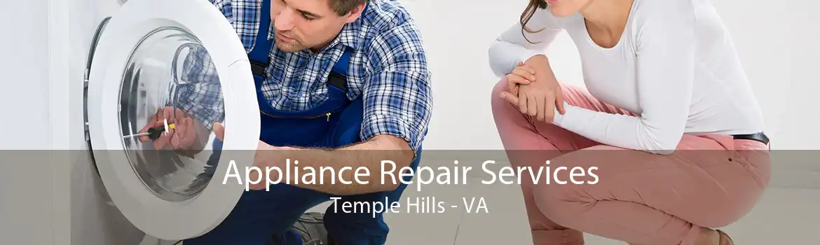 Appliance Repair Services Temple Hills - VA