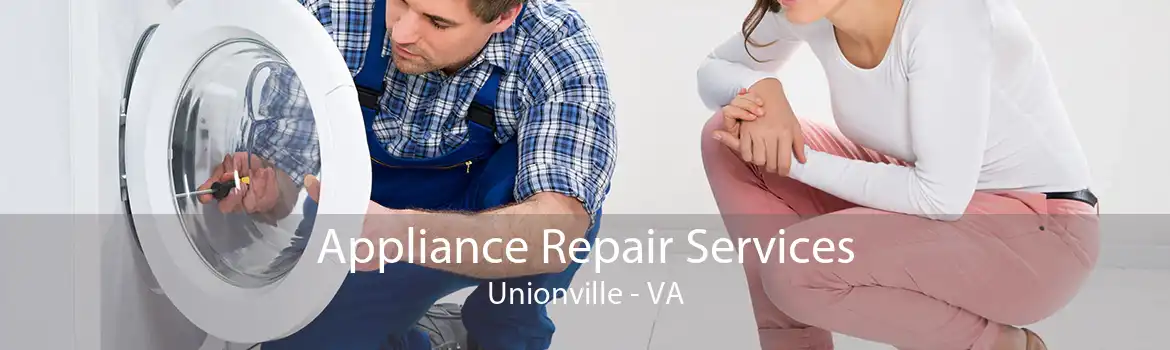 Appliance Repair Services Unionville - VA