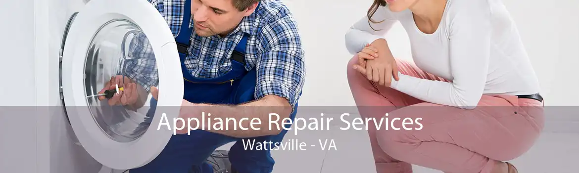 Appliance Repair Services Wattsville - VA