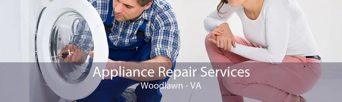Appliance Repair Services Woodlawn - VA