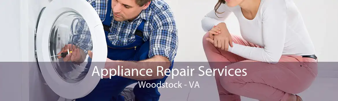 Appliance Repair Services Woodstock - VA