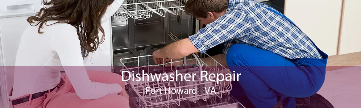 Dishwasher Repair Fort Howard - VA
