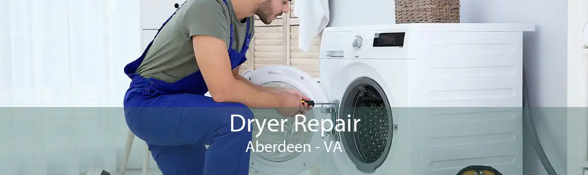 Dryer Repair Aberdeen - VA