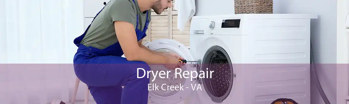Dryer Repair Elk Creek - VA