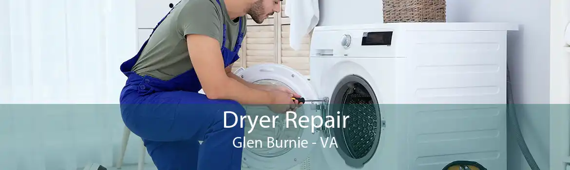 Dryer Repair Glen Burnie - VA