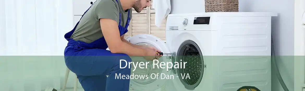Dryer Repair Meadows Of Dan - VA