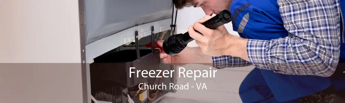Freezer Repair Church Road - VA